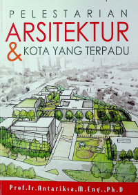 PELESTARIAN ARSITEKTUR & KOTA YANG TERPADU