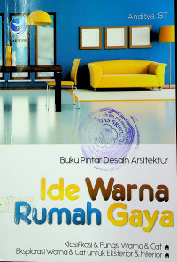 Buku Pintar Desain Arsitektur: Ide Warna Rumah Gaya