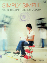 SIMPLY SIMPLE: 100 TIPS DESAIN INTERIOR MODERN