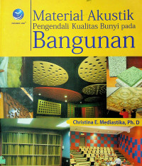 Material Akustik Pengendali Kualitas Bunyi pada Bangunan