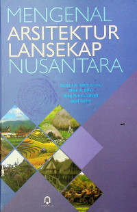 MENGENAL ARSITEKTUR LANSEKAP NUSANTARA