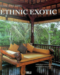 HOUSE STYLE SERIES : ETHNIC EXOTIC