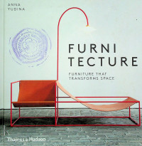 FURNITECTURE : FURNITURE THAT TRANSFORMS SPACE