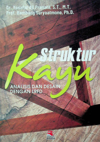 Struktur Kayu: ANALISIS DAN DESAIN DENGAN LRFD