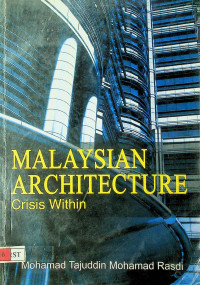 MALAYSIAN ARCHITECTURE: Crisis Within