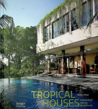 TROPICAL HOUSES: Equatorial Living Redefined