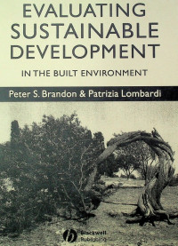 EVALUATING SUSTAINABLE DEVELOPMENT IN THE BUILT ENVIRONMENT