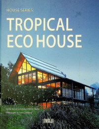 HOUSE SERIES: TROPICAL ECO HOUSE