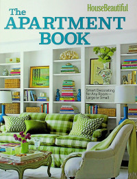 The APARTMENT BOOK: Smart Decorating for Any Room-Large or Small