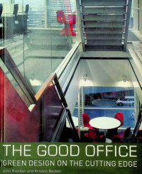 THE GOOD OFFICE: GREEN DESIGN ON THE CUTTING EDGE