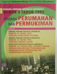 UNDANG-UNDANG REPUBLIK INDONESIA NOMOR 4 TAHUN 1992 TENTANG PERUMAHAN DAN PERMUKIMAN