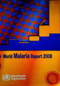World Malaria Report 2008