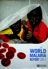 World Malaria Report 2011