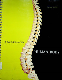 A Brief Atlas of the HUMAN BODY, Second Edition