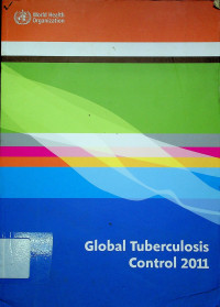 WHO REPORT 2011 GLOBAL TUBERCULOSIS CONTROL