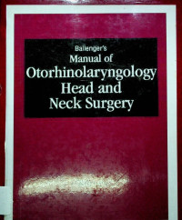 Ballenger's: Manual of Otorhinolaryngology Head and Neck Surgery
