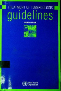 TREATMENT OF TUBERCULOSIS,; guidelines, FOURTH EDITION