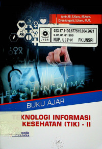 BUKU AJAR TEKNOLOGI INFORMASI KESEHATAN (TIK) - II