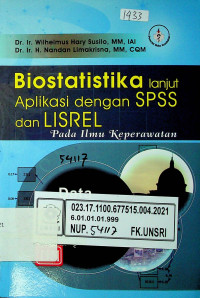 Biostatistika lanjut Aplikasi dengan SPSS dan LISREL Pada Ilmu Keperawatan