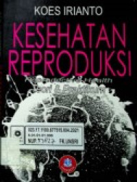 KESEHATAN REPRODUKSI; Reproductive Health Teori dan Praktikum