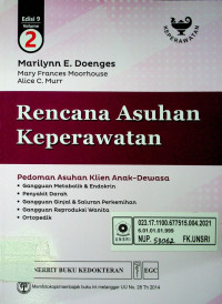 Rencana Asuhan Keperawatan; Pedoman Asuhan Klien Anak-Dewasa, Edisi 9 Volume 2