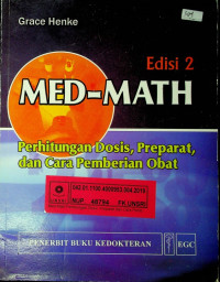 MED-MATH: Perhitungan Dosis, Preparat, dan Cara Pemberian Obat, Edisi 2