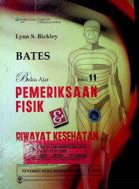 Buku Ajar: PEMERIKSAAN FISIK & RIWAYAT KESEHATAN (Bates` Guide to physical Examination and History Taking)