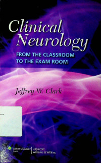 Clinical Neurology: FROM THE CLASSROOM TO THE EXAM ROOM