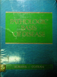 PATHOLOGIC BASIS OF DISEASE