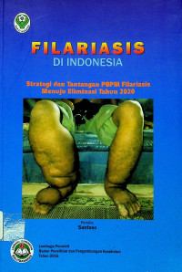 FILARIASI DI INDONESIA: Strategi dan Tantangan POPM Filariasis Menuju Eliminasi Tahun 2020