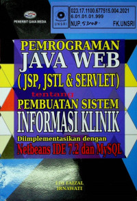 PEMROGRAMAN JAVA WEB (JSP, JSTL & SERVLET) tentang PEMBUATAN SISTEM INFORMASI KLINIK Diimplementasikan dengan Netbeans IDE 7.2 dan MySQL