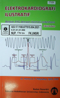 ELEKTROKARDIOGRAFI ILUSTRATIF; Belajar EKG dengan ilustrasi sederhana, Edisi kedua