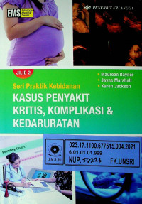 Seri Praktik Kebidanan: KASUS PENYAKIT KRITIS, KOMPLIKASI & KEDARURATAN Jilid 2