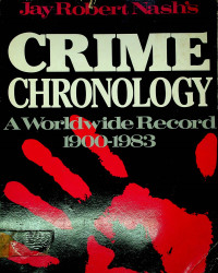 Jay Robert Nash's RIME CHRONOLOGY; A Worldwide Record 1900-1983