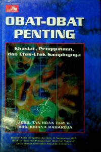 OBAT- OBAT PENTING; Khasiat, Penggunaan, dan Efek-Efek Sampingnya