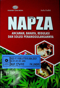 NAPZA; ANCAMAN, BAHAYA, REGULASI DAN SOLUSI PENANGGULANGANNYA