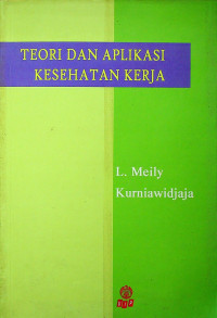 TEORI DAN APLIKASI KESEHATAN KERJA