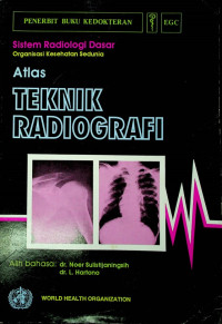 Sistem Radiologi Dasar Organisasi Kesehatan Dunia; Atlas TEKNIK RADIOGRAFI