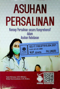 ASUHAN PERSALINAN; Konsep Persalinan secara Komprehensif dalam Asuhan Kebidanan