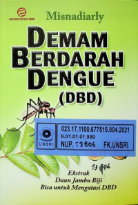 DEMAM BERDARAH DENGUE (DBD), Ekstrak Daun Jambu Biji Bisa untuk Mengatasi DBD