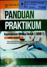 PANDUAN PRAKTIKUM: Keperawatan Medikal Bedah 1 (KMB 1), Edisi Kedua