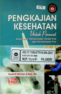 PENGKAJIAN KESEHATAN Untuk Perawat: Anamnesis, Pemeriksaan Tanda Vital dan Pemeriksaan Fisik