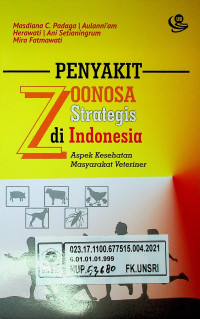 PENYAKIT ZOONOSA Strategis di Indonesia: Aspek Kesehatan Masyarakat Veteriner