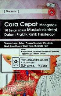 Cara Cepat Mengatasi 10 Besar Kasus Muskuloskeletal Dalam Praktik Klinik Fisioterapi