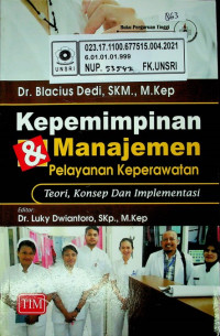 Kepemimpinan & Manajemen Pelayanan Keperawatan; Teori, Konsep Dan Implementasi