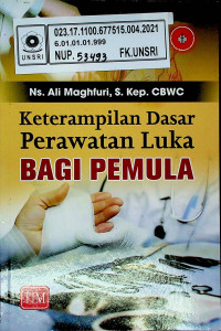 Keterampilan Dasar Perawatan Luka BAGI PEMULA