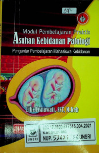 Modul Pembelajaran Praktis Asuhan Kebidanan Patologi;  Pengantar Pembelajaran Mahasiswa Kebidanan