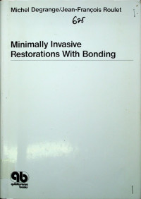 Minimally Invasive Restorations With Bonding