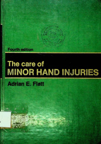 The care of MINOR HAND INJURIES, Fourth edition