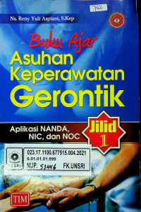 Buku Ajar Asuhan Keperawatan Gerontik: Aplikasi NANDA, NIC dan NOC Jilid 1